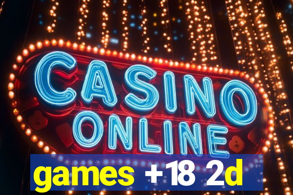 games +18 2d